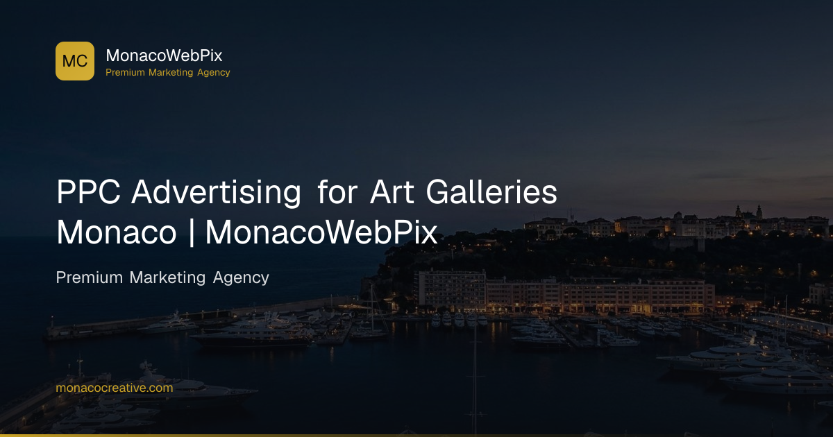 PPC Advertising for Art Galleries Monaco | MonacoWebPix