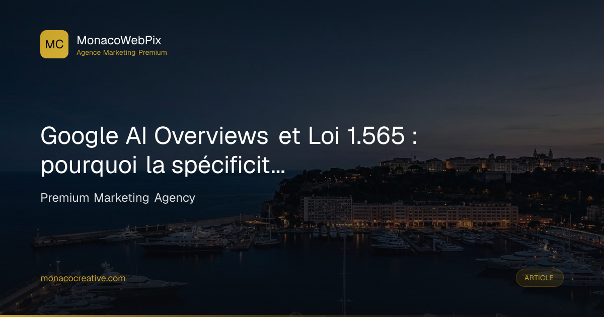 AI Overviews + Loi 1.565 : la conformité gagne | MonacoWebPix